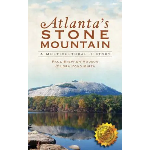 Atlanta's Stone Mountain: A Multicultural History - Hardcover