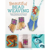 Beautiful Bead Weaving: Simple Techniques and Patterns for Creating Stunning Loom Jewelry - Paperback