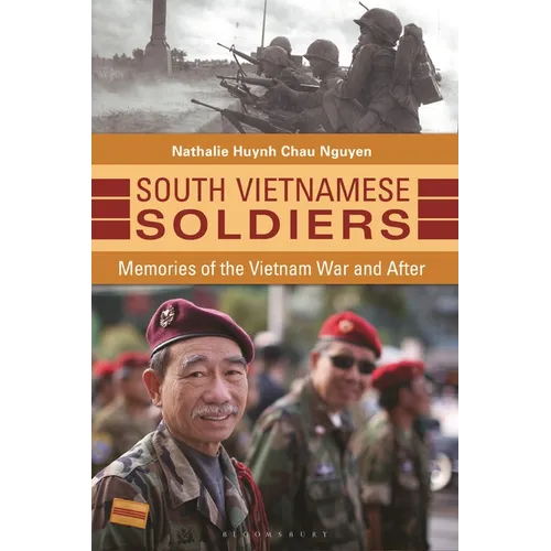 South Vietnamese Soldiers: Memories of the Vietnam War and After - Hardcover