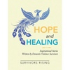 Hope and Healing: Inspirational Stories Written by Domestic Violence Survivors - Paperback