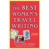 The Best Women's Travel Writing 2005: True Stories from Around the World - Paperback