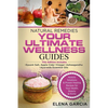 Natural Remedies: YOUR ULTIMATE WELLNESS GUIDES: Epsom Salt, Apple Cider Vinegar, Ashwagandha & Ayurveda Essential Oils - Paperback