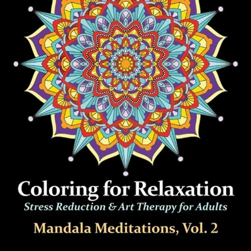 Mandala Meditations, Volume 2: Stress Reduction & Art Therapy for Adults - Paperback
