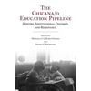 The Chicana/o Education Pipeline: History, Institutional Critique, and Resistance - Paperback