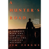 A Hunter's Road: A Journey with Gun and Dog Across the American Uplands - Paperback