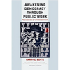 Awakening Democracy through Public Work: Pedagogies of Empowerment - Paperback
