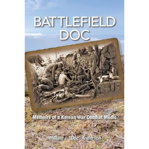 Battlefield Doc: Memoirs of a Korean War Combat Medic - Paperback