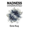 Madness Overrated - Paperback