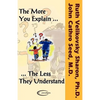 The More You Explain, The Less They Understand - Paperback