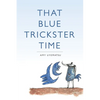 That Blue Trickster Time - Paperback