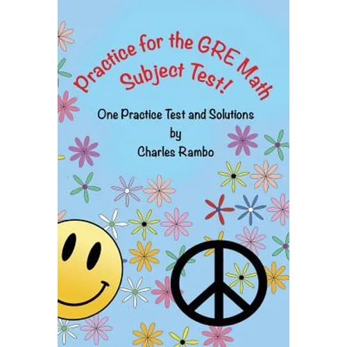 Practice for the GRE Math Subject Test: One Practice Test and Solutions - Paperback