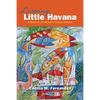 Leaving Little Havana: A Memoir of Miami's Cuban Ghetto - Paperback