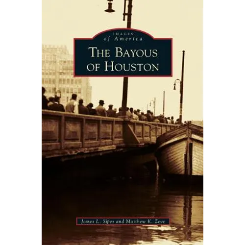 Bayous of Houston - Hardcover