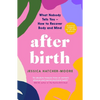 After Birth: What Nobody Tells You - How to Recover Body and Mind - Paperback