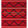 Native American Art from the Thomas W. Weisel Family Collection - Hardcover