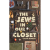 The Jews In Our Closet - Paperback