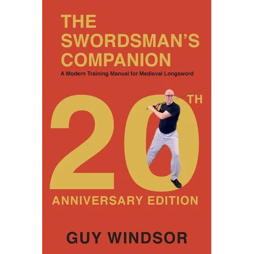 The Swordsman's Companion: A modern training manual for Medieval Longsword - Paperback