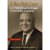 A More Noble Cause: A. P. Tureaud and the Struggle for Civil Rights in Louisiana - Hardcover