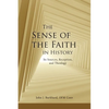 The Sense of the Faith in History: Its Sources, Reception, and Theology - Paperback