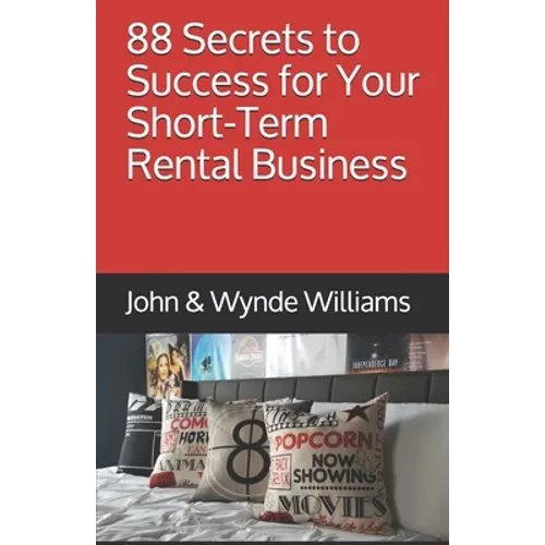 88 Secrets to Success for Your Short-Term Rental Business - Paperback