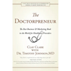 Doctorpreneur: The Best Business & Marketing Book in the World for Healthcare Providers - Paperback