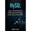 MySQL: SQL Database Programming for Beginners - Paperback