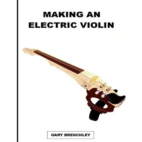 Making an Electric Violin - Paperback
