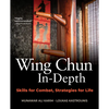 Wing Chun In-Depth: Skills for Combat, Strategies for Life - Hardcover