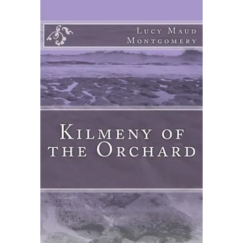 Kilmeny of the Orchard - Paperback