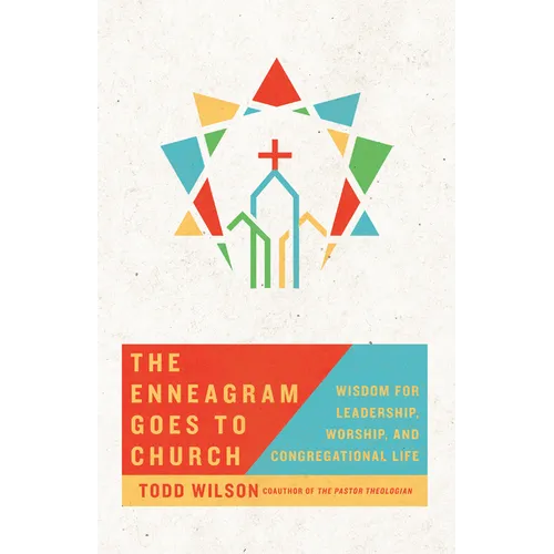 The Enneagram Goes to Church: Wisdom for Leadership, Worship, and Congregational Life - Paperback