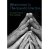 Attachment in Therapeutic Practice - Paperback