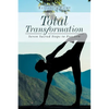 Total Transformation: Seven Sacred Steps to Freedom - Paperback