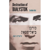 Destruction of Bialystok - Hardcover