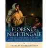 Florence Nightingale: The Life and Legacy of the Most Famous Nurse in History - Paperback