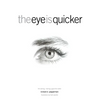 The Eye Is Quicker: Film Editing: Making a Good Film Better - Paperback
