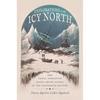 Explorations in the Icy North: How Travel Narratives Shaped Arctic Science in the Nineteenth Century - Hardcover