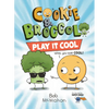 Cookie & Broccoli: Play It Cool: A Graphic Novel - Paperback