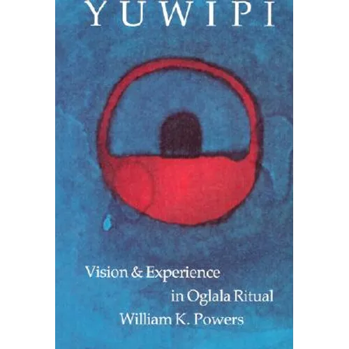 Yuwipi: Vision and Experience in Oglala Ritual - Paperback