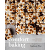 Comfort Baking: Feel-Good Food to Savor and Share - Hardcover
