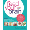 Feed Your Brain: 7 Steps to a Lighter, Brighter You! - Paperback