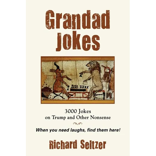 Grandad Jokes: 3000 Jokes on Trump and Other Nonsense - Paperback