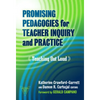 Promising Pedagogies for Teacher Inquiry and Practice: Teaching Out Loud - Paperback