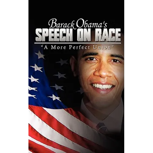 Barack Obama's Speech on Race: A More Perfect Union - Paperback