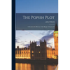 The Popish Plot: A Study in the History of the Reign of Charles II - Paperback