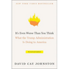 It's Even Worse Than You Think: What the Trump Administration Is Doing to America - Paperback