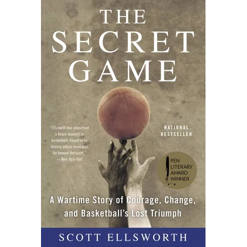 The Secret Game: A Wartime Story of Courage, Change, and Basketball's Lost Triumph - Paperback