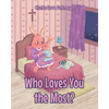 Who Loves You the Most? - Paperback