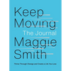 Keep Moving: The Journal: Thrive Through Change and Create a Life You Love - Paperback