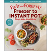 Fix-It and Forget-It Freezer to Instant Pot: Simple Make-Ahead Meals - Paperback