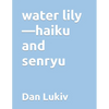 water lily-haiku and senryu - Paperback